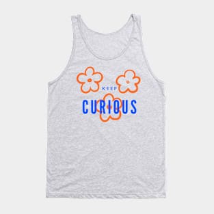 Keep curious Tank Top